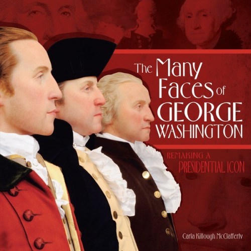 Cover of "Many Faces of George Washington" by Carla Killough McClafferty Many Faces of George Washington